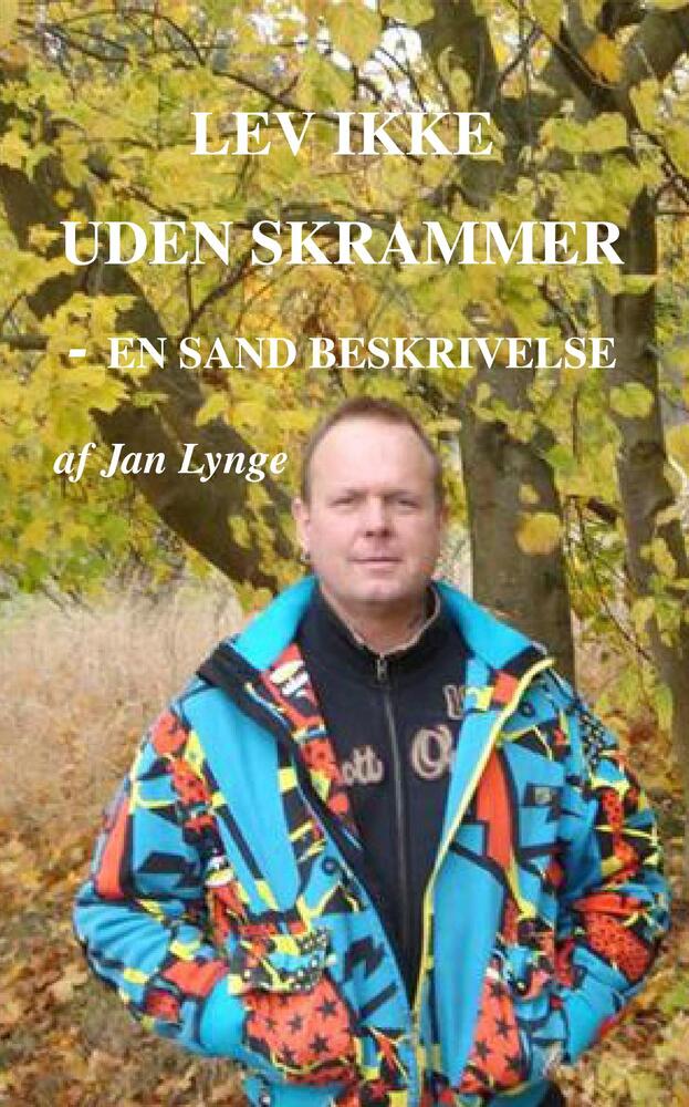 LEV IKKE UDEN SKRAMMER - En sand beskrivelse