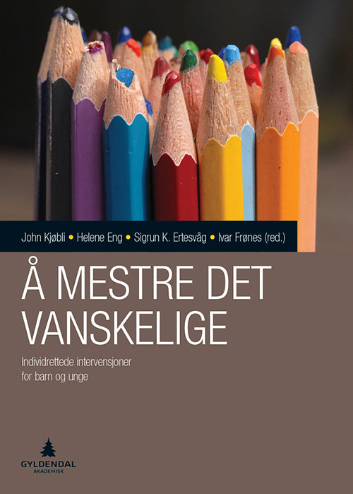 Å mestre det vanskelige : individrettede intervensjoner for barn og unge