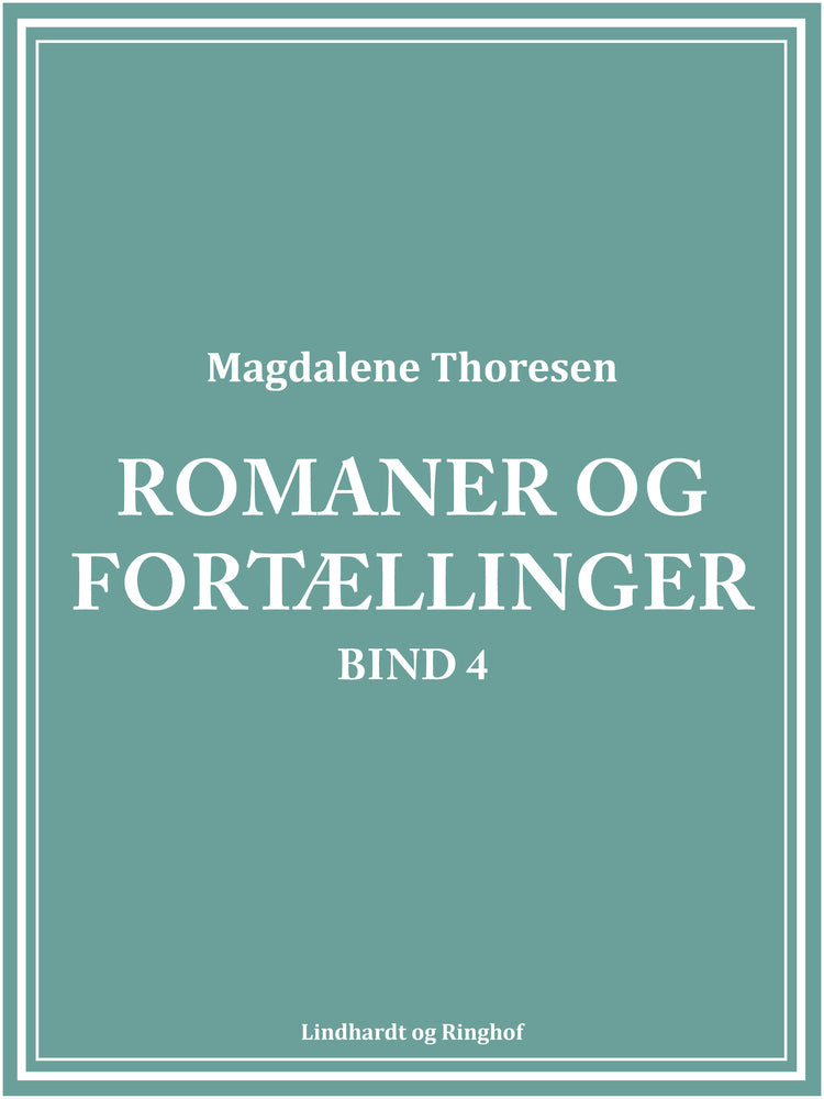 Romaner og fortællinger. Bind 4