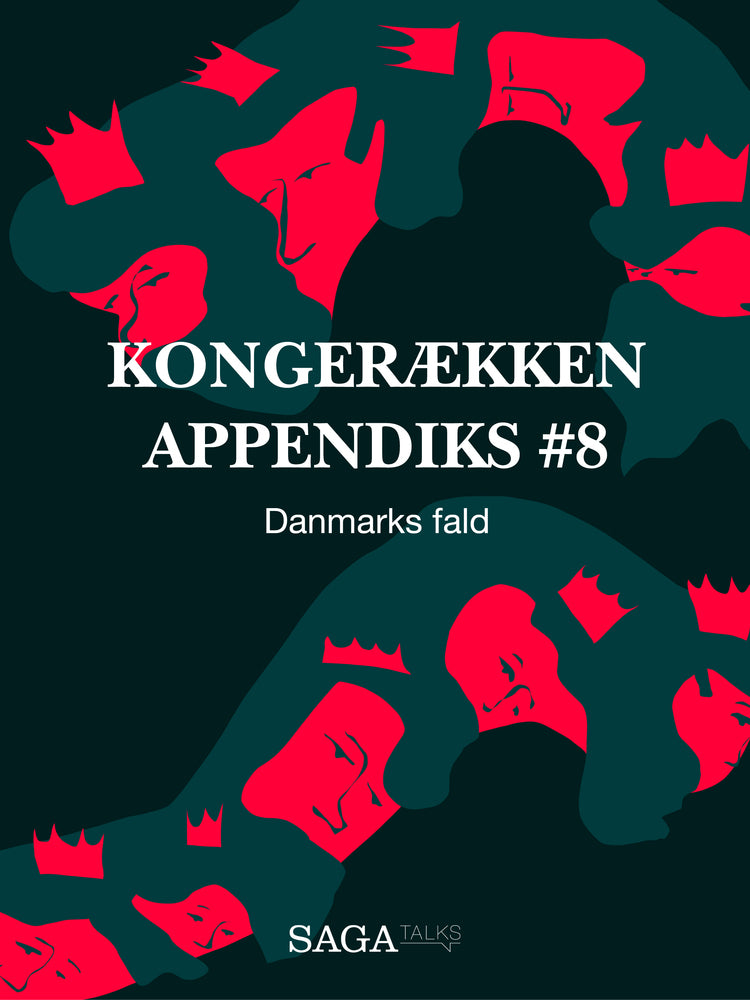 Kongerækken Appendiks 8 – Danmarks fald