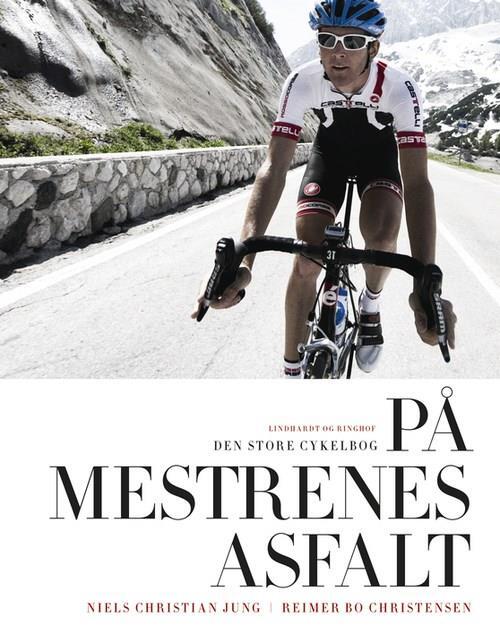 På mestrenes asfalt - Den store cykelbog (i farver)