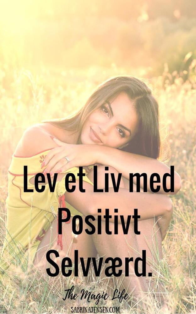 Lev Et Liv med Positivt Selvværd