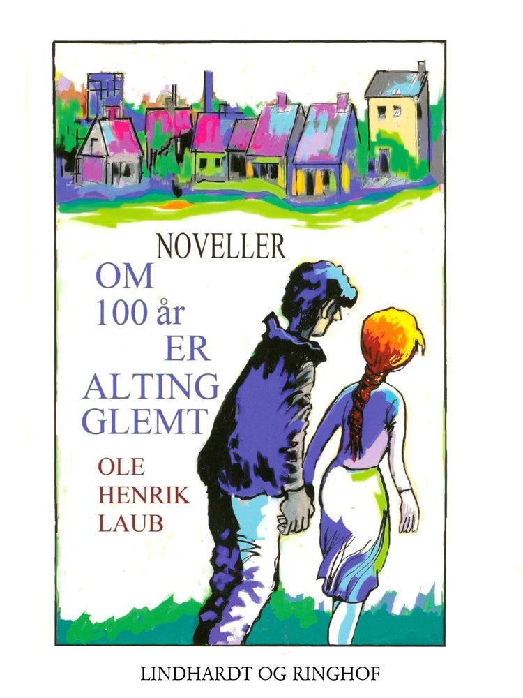 Om 100 år er alting glemt