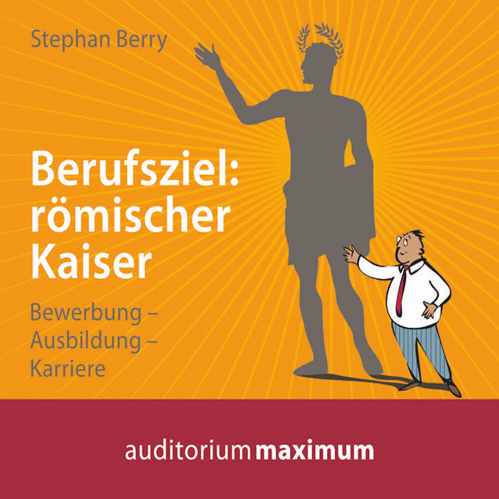 Berufsziel - römischer Kaiser
