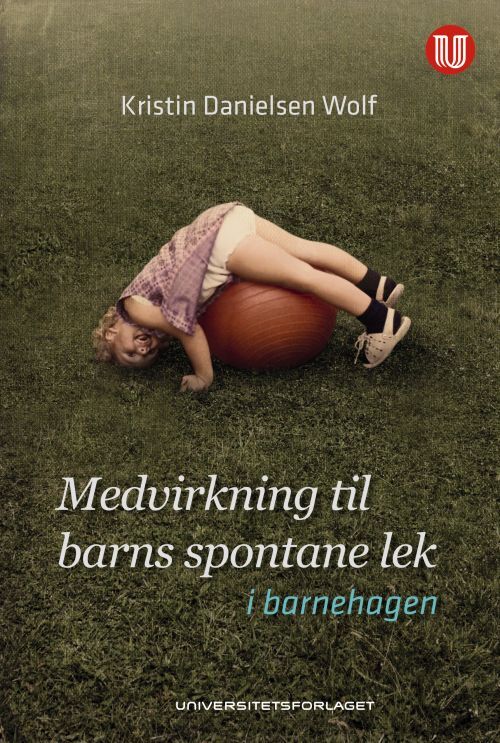 Medvirkning til barns spontane lek : i barnehagen