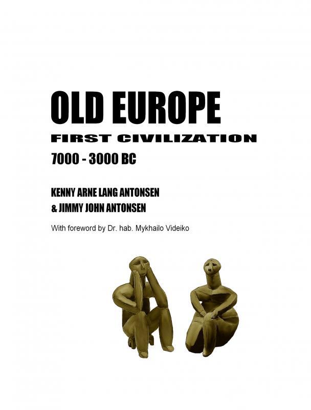 OLD EUROPE FIRST CIVILIZATION 7000 - 3000 BC