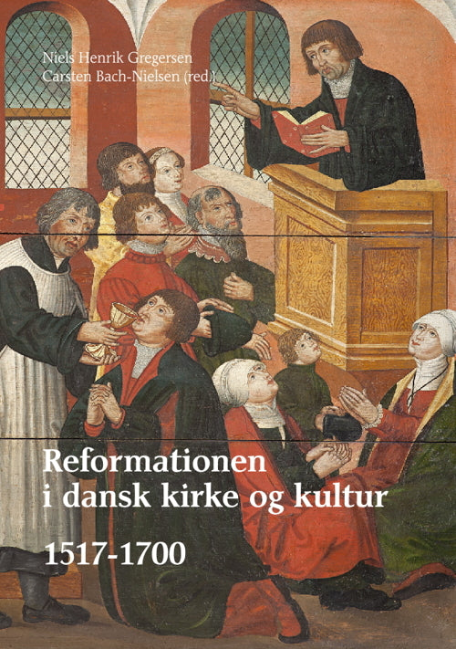 Reformationen i dansk kirke og kultur. 1517-1700