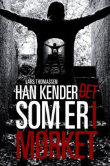 Han kender det som er i mørket