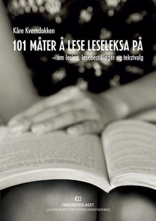 101 måter å lese leseleksa på : om lesing, lesebestillinger og tekstvalg