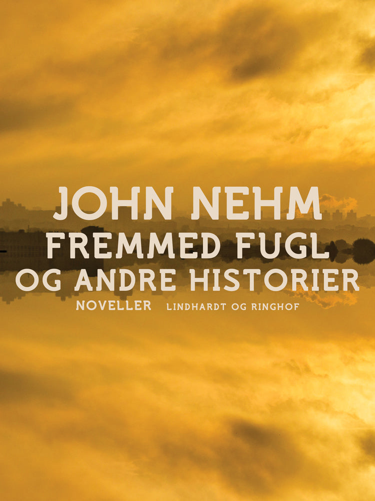 Fremmed fugl og andre historier