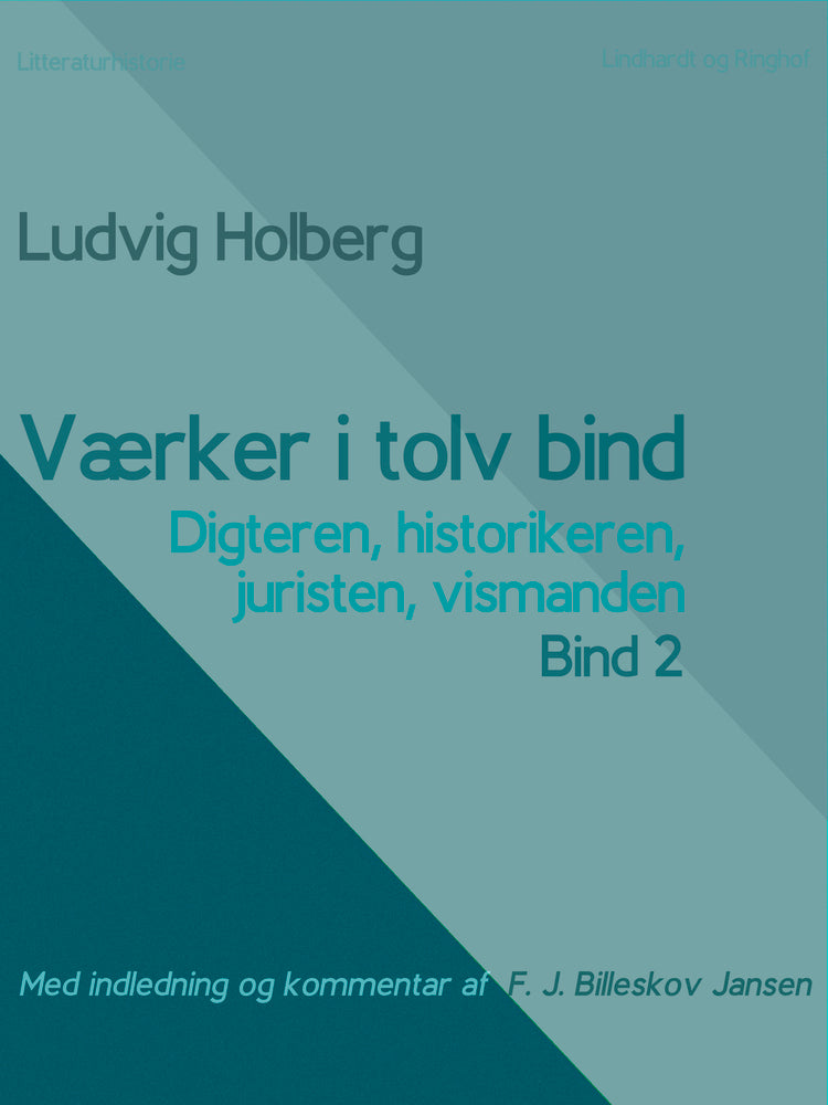 Værker i tolv bind 2. Digteren, historikeren, juristen, vismanden