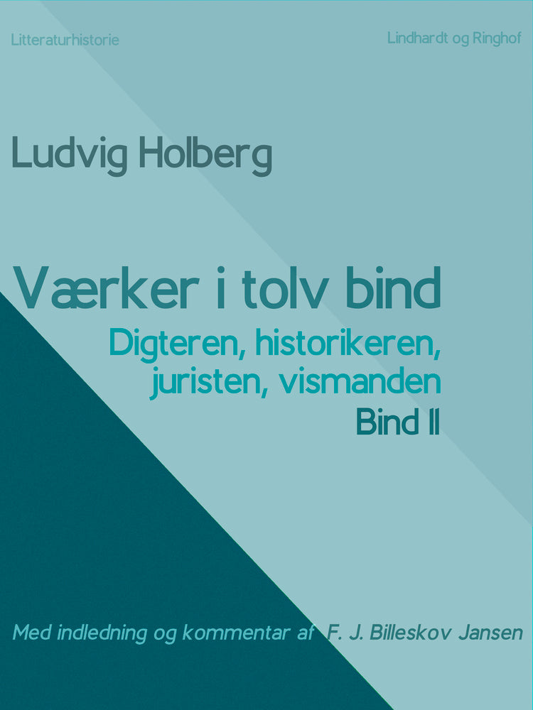 Værker i tolv bind 11. Digteren, historikeren, juristen, vismanden