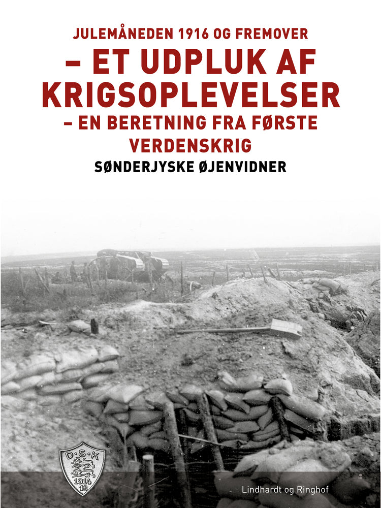 Julemåneden 1916 og fremover - et udpluk af krigsoplevelser
