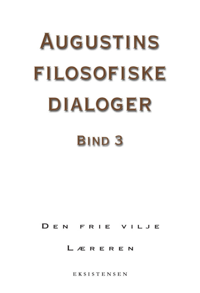 Augustins filosofiske dialoger Den frie vilje Læreren