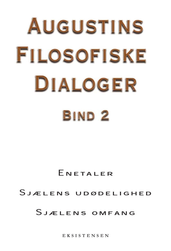 Augustins filosofiske dialoger Enetaler Sjælens udødelighed Sjælens omfang