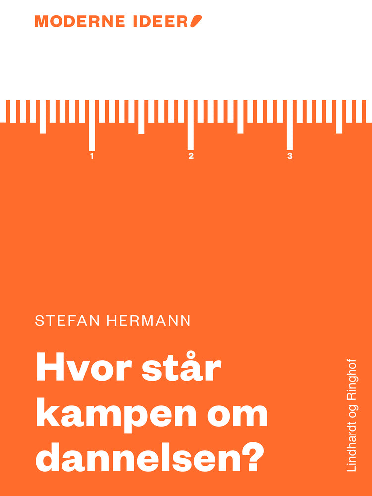 Moderne Idéer: Hvor står kampen om dannelsen?