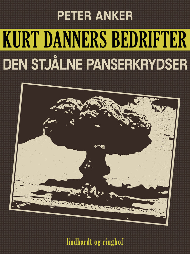 Kurt Danners bedrifter: Den stjålne panserkrydser