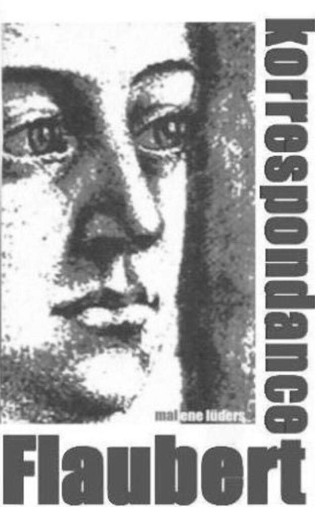 Korrespondance - Gustave Flaubert - om skrivning, kærlighed og døden