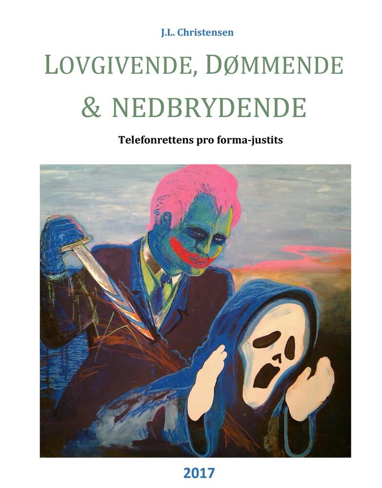 Lovgivende, dømmende & nedbrydende. Telefonrettens pro forma- justits