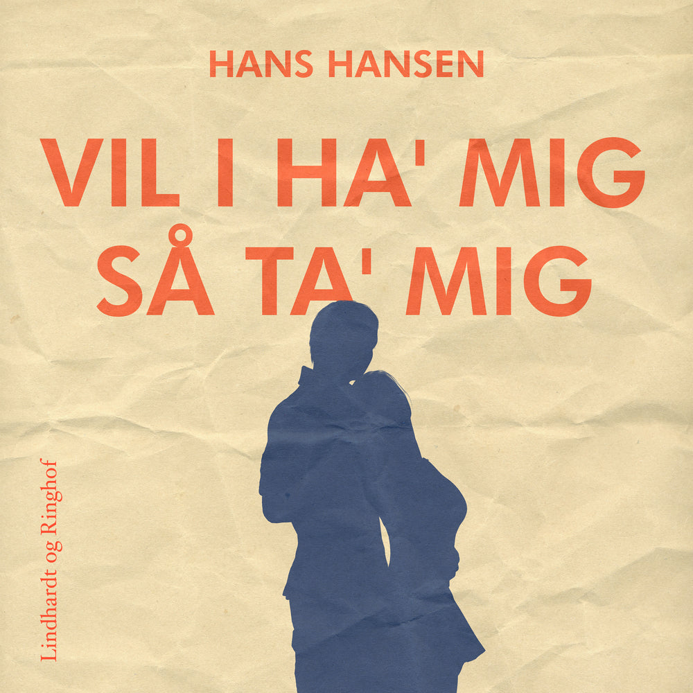 Vil I ha' mig så ta' mig