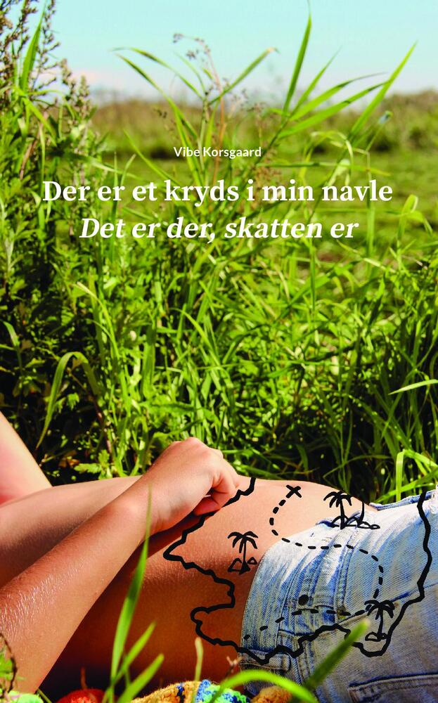 Der er et kryds i min navle.  Det er der, skatten er