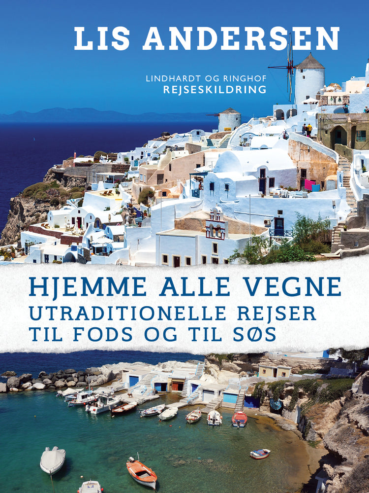 Hjemme alle vegne: Utraditionelle rejser til fods og til søs