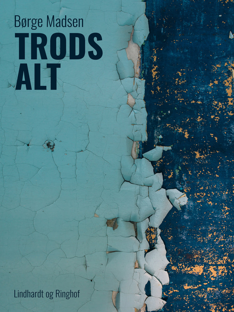Trods alt