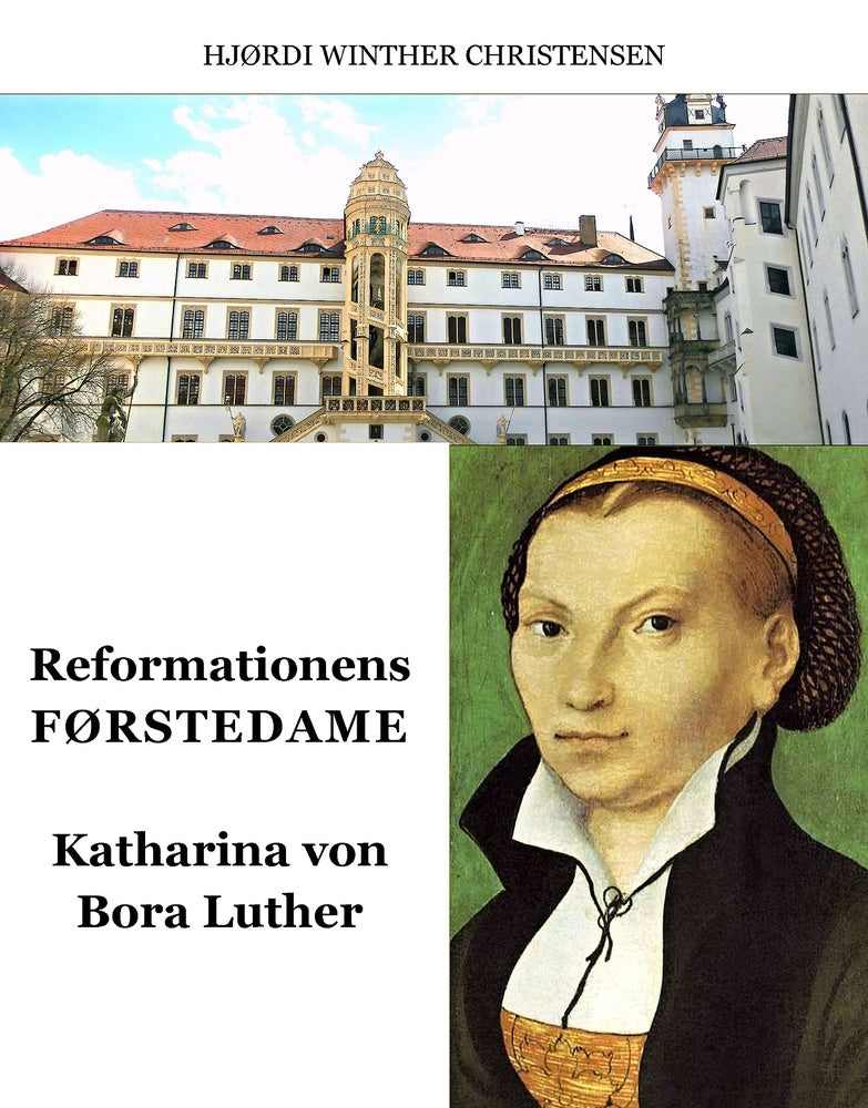 Reformationens førstedame - Katharina von Bora Luther
