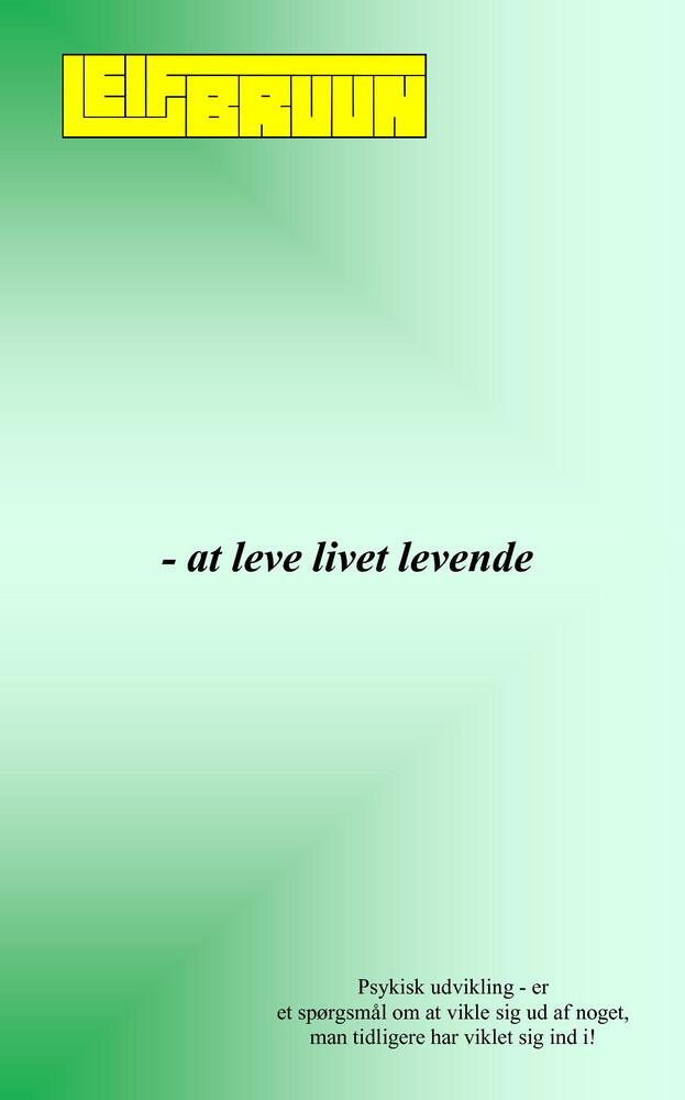 - at leve livet levende