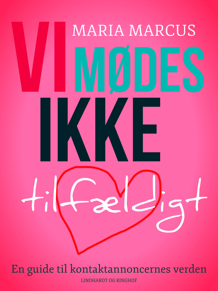 Vi mødes ikke tilfældigt: En guide til kontaktannoncernes verden
