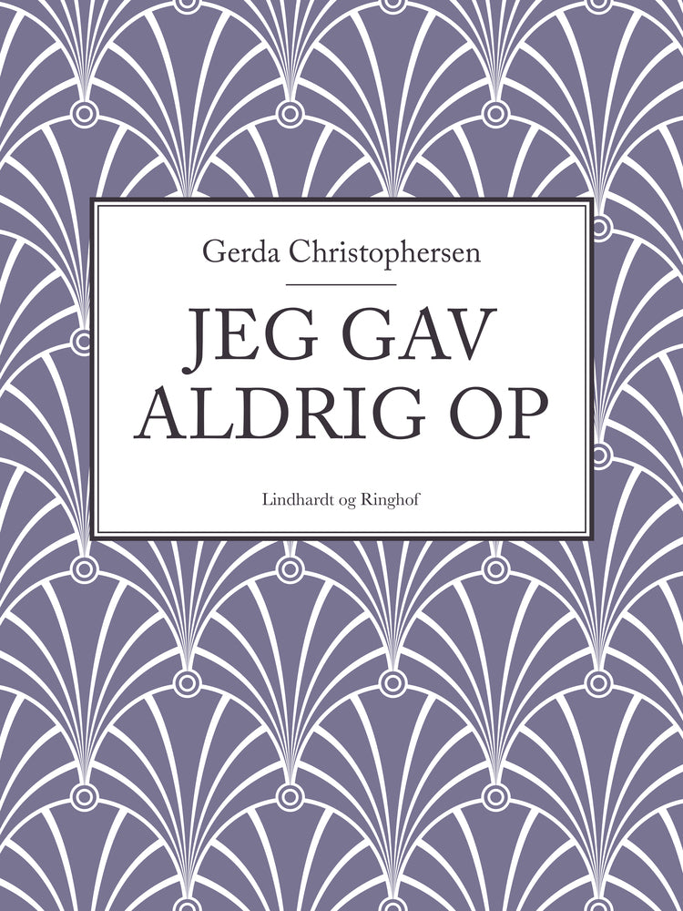 Jeg gav aldrig op