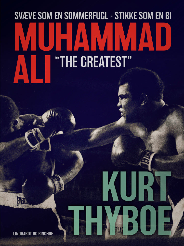 Muhammad Ali - "The greatest": svæve som en sommerfugl - stikke som en bi
