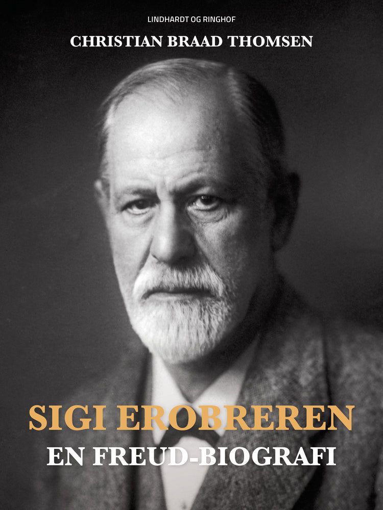 Sigi Erobreren. En Freud-biografi