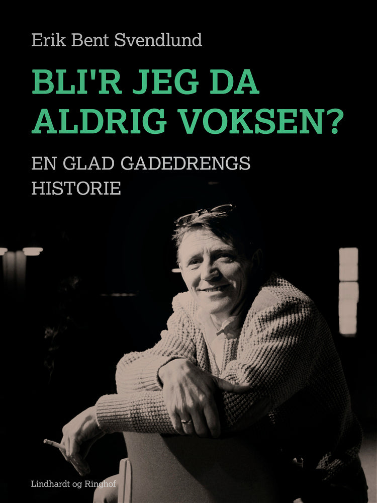 Bli'r jeg da aldrig voksen? En glad gadedrengs historie