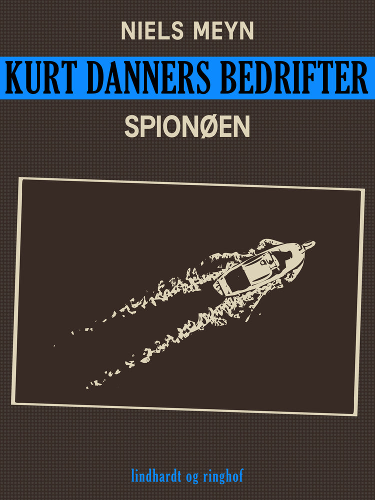 Kurt Danners bedrifter: Spionøen