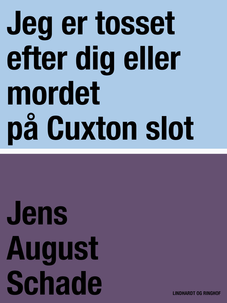 Jeg er tosset efter dig eller mordet på Cuxton slot