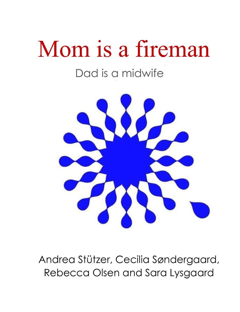 Mom is fireman - dad is a midwife