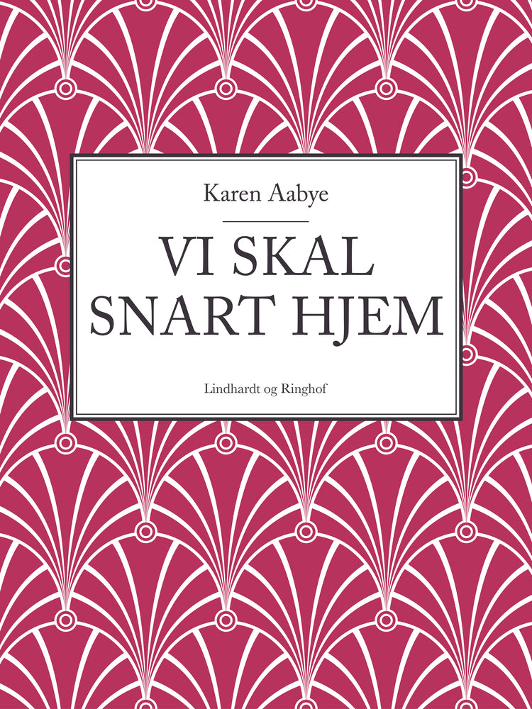 Vi skal snart hjem