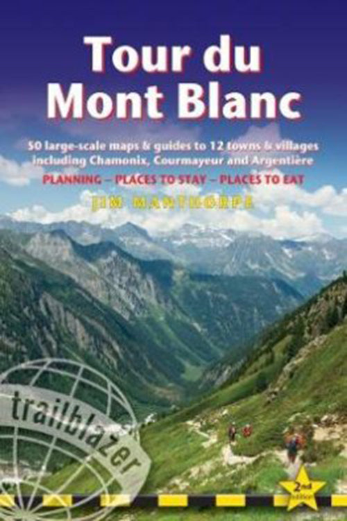 Tour du Mont Blanc: 50 Large-Scale Maps & Guides to 12 Towns & Villages including Chamonix, Courmayeur and Argentiere