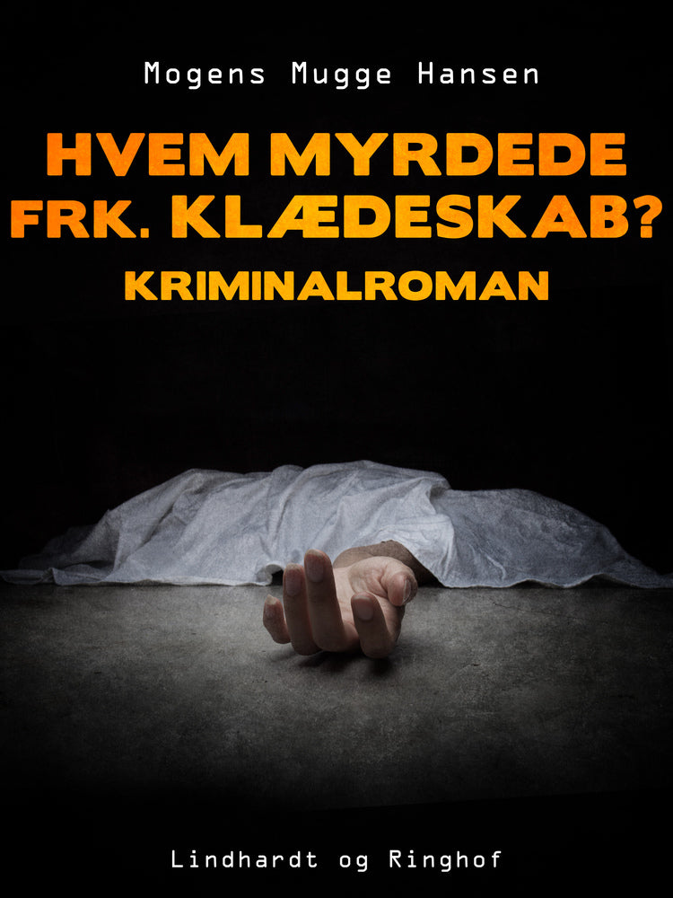 Hvem myrdede frk. Klædeskab?. Kriminalroman