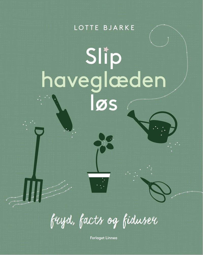Slip haveglæden løs