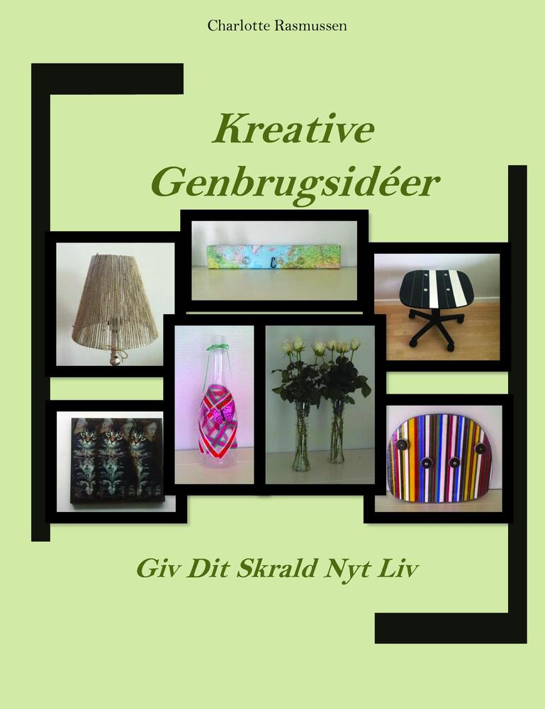 Kreative Genbrugsidéer - Giv Dit Skrald Nyt Liv