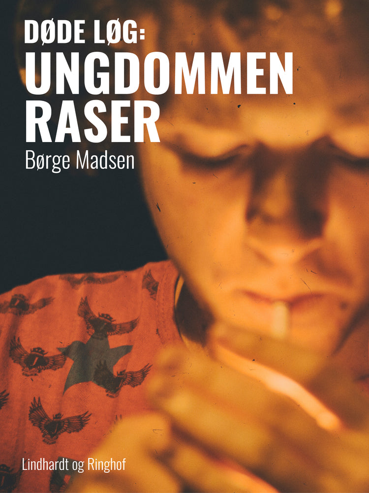 Døde løg. Ungdommen raser