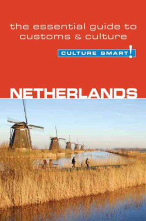 Culture Smart Netherlands: The essential guide to customs & culture