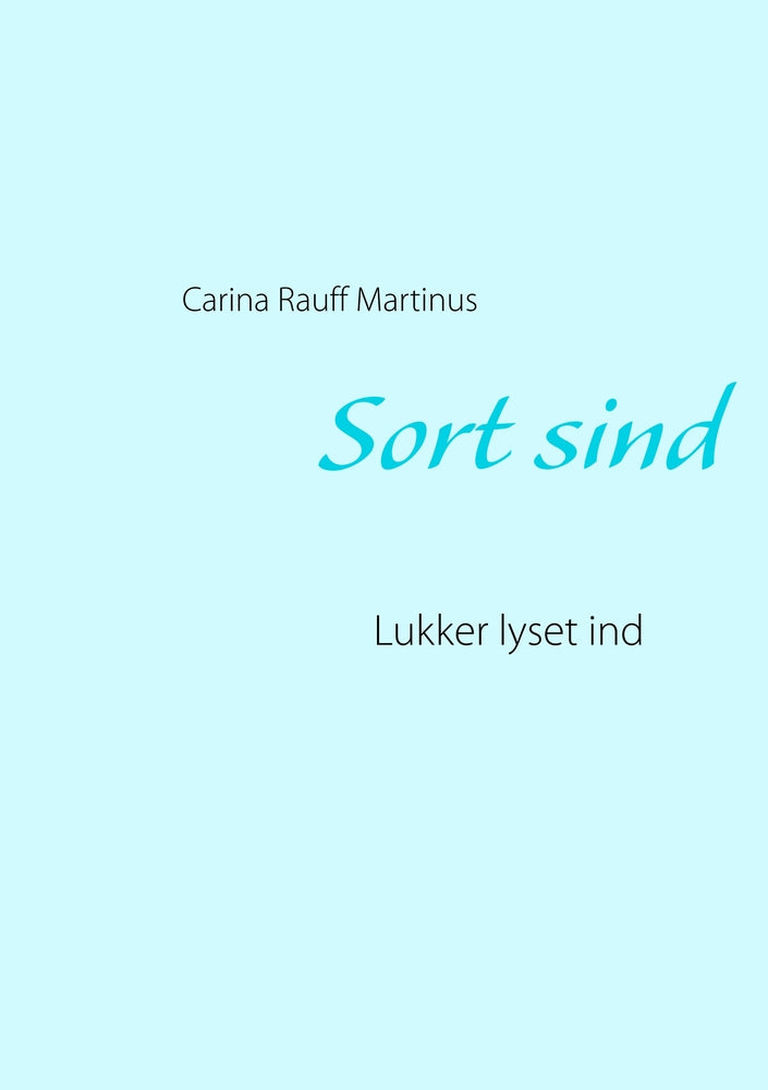 Sort sind - lukker lyset ind