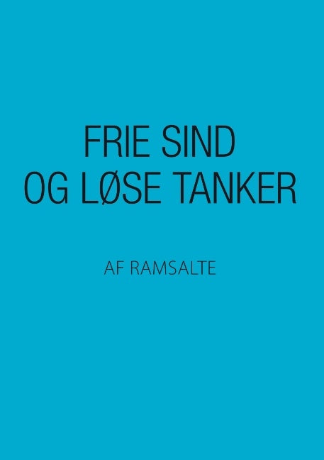 Frie sind og løse tanker
