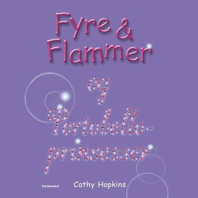 Fyre & Flammer 3 - og Portobelloprinsesser