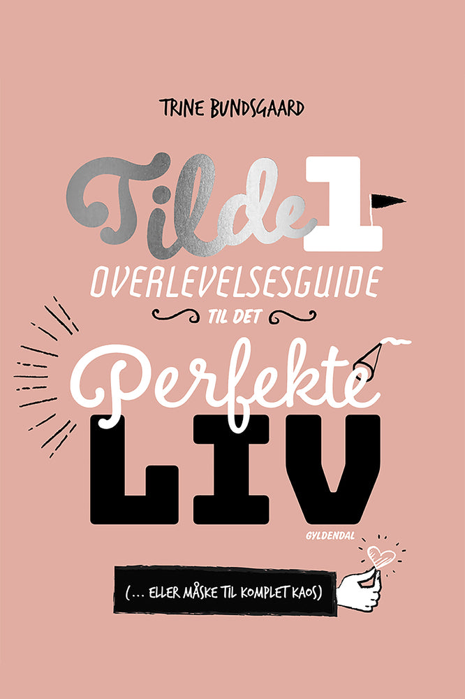 Overlevelsesguide til det perfekte liv (- eller måske til komplet kaos)