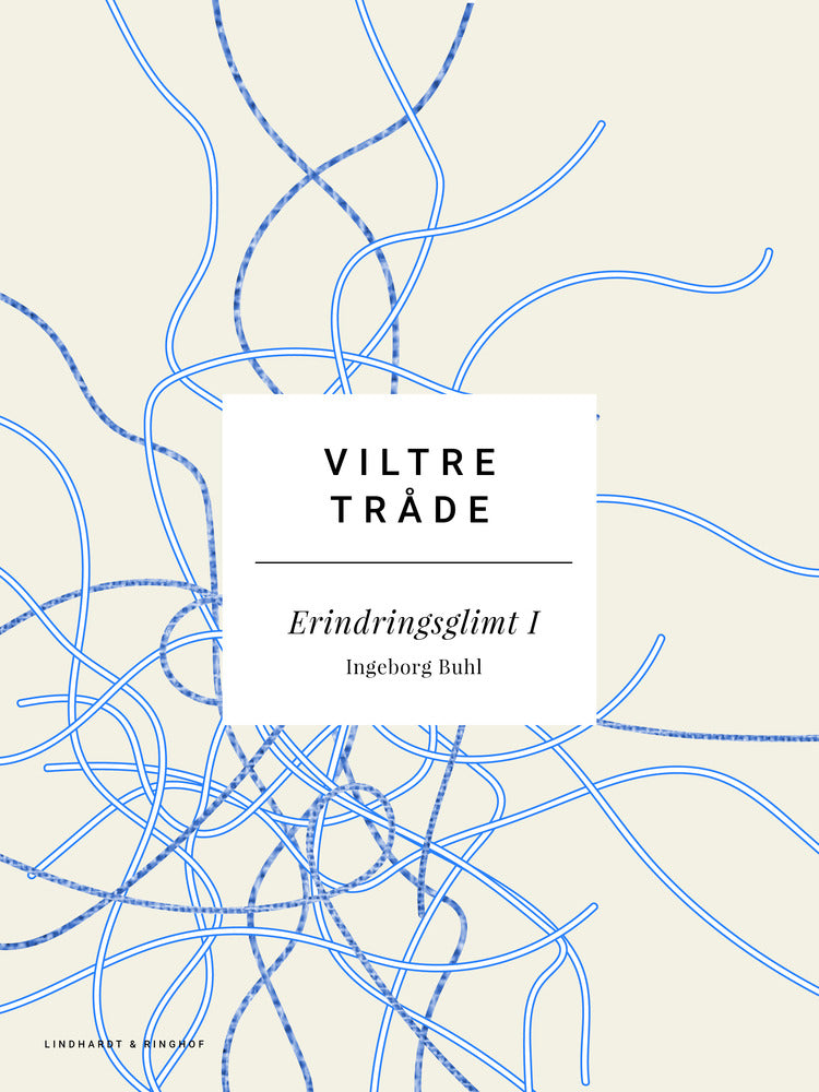 Viltre tråde: Erindringsglimt I