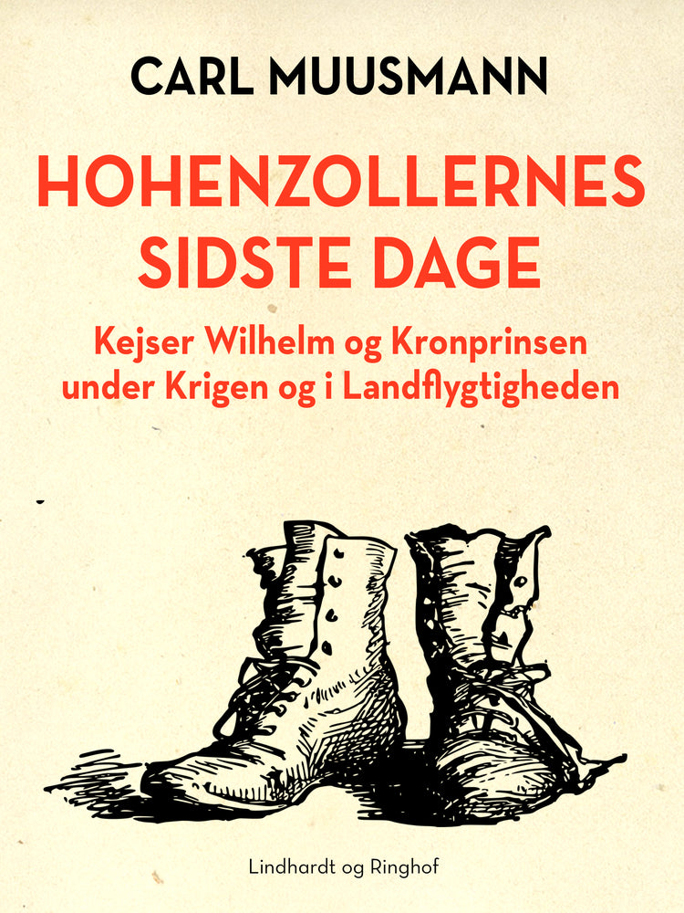 Hohenzollernes sidste dage: Kejser Wilhelm og kronprinsen under krigen